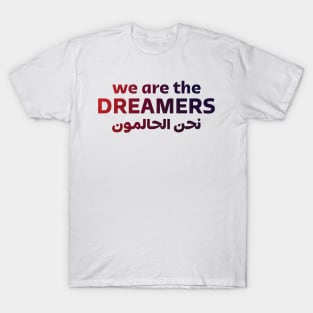 We Are The Dreamers T-Shirt